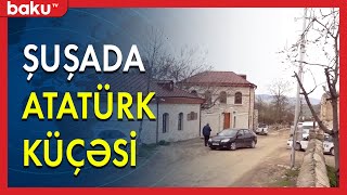 Şuşada Atatürk küçəsi - BAKU TV