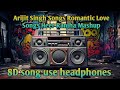 8D song use headphones Arijit Singh Songs Romantic Love Songs Heer Ranjha Mashup