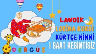 Bir Saat Kesintisiz Kürtçe Ninni | Saetek Bênavber Lorîna Kurdî - LANDIK #kürtçeninni #ninn  #kürtçe