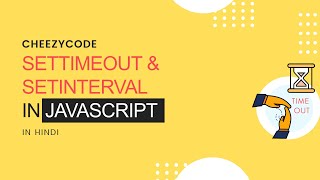 SetTimeout & SetInterval in JavaScript | JavaScript Tutorial Series Hindi | #28
