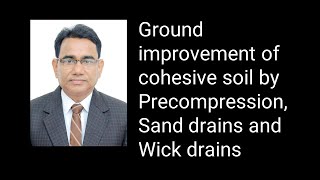 Ground improvement of cohesive soil | Techniques for Ground Improvement | Civil Engineering