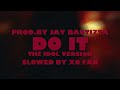 The Weeknd - Do It (The Idol Version) PROD. Jay Bautizta, SLOW. xo FAN