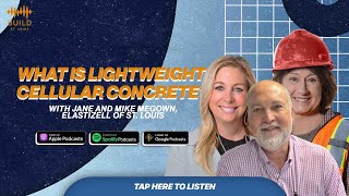 #32 BUILD AMERICA: What is Lightweight Cellular Concrete? w/ Jane \u0026 Mike Megown