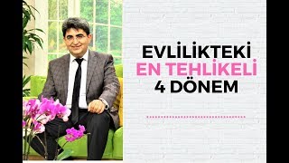 EVLİLİKTE EN TEHLİKELİ 4 DÖNEM | Canten Kaya