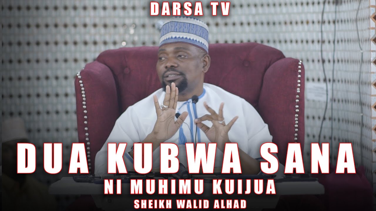 Dua Kubwa Sana / Ni Muhimu Sana Kuijua / Sheikh Walid Alhad - YouTube