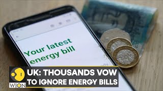 UK: Thousands join 'Don't Pay' campaign started by anonymous group to ignore energy bills| WION News