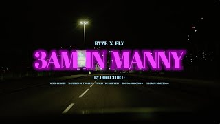 RYZE X TBO ELY - 3am in Manny (Official Music Video)