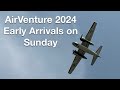 AirVenture 2024 at Oshkosh - Early Arrivals on Sunday