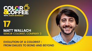 Evolution of a Colorist: From Dailies to Bond and Beyond with Senior Colorist Matt Wallach