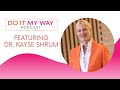 Paving The Way For Women – Dr. Kayse Shrum