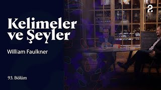 William Faulkner | Kelimeler ve Şeyler | 93. Bölüm @trt2