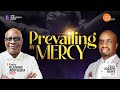 PREVAILING BY MERCY