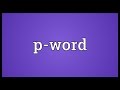 P-word Meaning