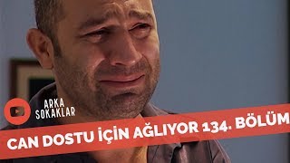 Mesut Can Dostu Hüsnü İçin Ağlıyor 134. Bölüm