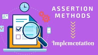 Assertion Methods and its Implementation Part II (Tutorial #3)