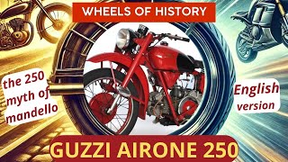 Moto Guzzi Airone 250. English version of the Mandello 250 myth