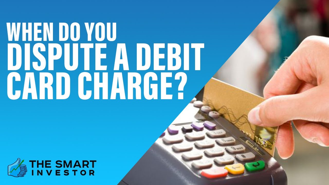 When Do You Dispute A Debit Card Charge? - YouTube