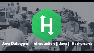 8. Java Datatypes - Introduction || Java || Hackerrank