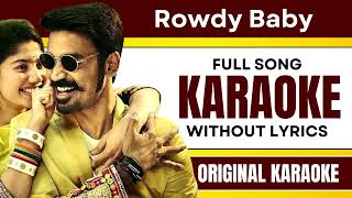 Rowdy Baby - Karaoke Full Song | Without Lyrics