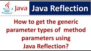 How to get the generic parameter types of method parameters using Java Reflection?