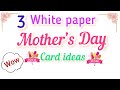 3 Last minute Mother’s Day card ideas😍| Easy White paper Greeting card ideas for Mother’s day