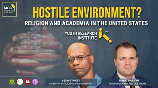 MCC Podcast: Hostile Environment? – Religion and Academia in the United States