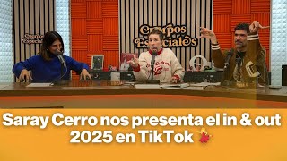 Saray Cerro nos presenta el in \u0026 out 2025 en TikTok 💃