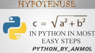 Calculate Hypotenuse in Python in Most Easy Steps | Pythagoras Theorem | For Beginners | Anmol