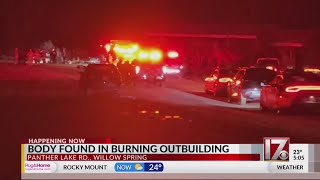 Body found in burning shed in Willow Spring