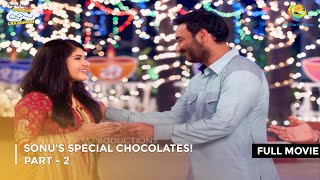 Sonu's Special Chocolates! | FULL MOVIE | Part 2 | Taarak Mehta Ka Ooltah Chashmah Ep 2053 to 2055