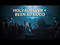 Holy Forever + Been so Good | Live Worship