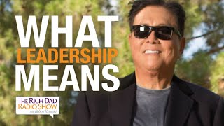 What Leadership Means -Robert Kiyosaki