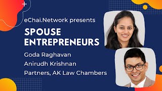 007 - Spouse Entrepreneurs ft. Goda Raghavan \u0026 Anirudh Krishnan (AK Law Chambers) l #eChaiNetwork