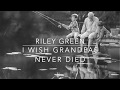 Download Riley Green I Wish Grandpas Never Died mp3