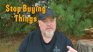 Why You Should STOP Buying Things!