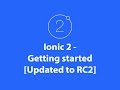 Ionic 2 - getting started [Updated to RC2]