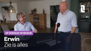 Erwin - Zie is alles | Live in Op verzeuk op bezeuk