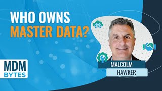 MDM Bytes: Who Owns Master Data?