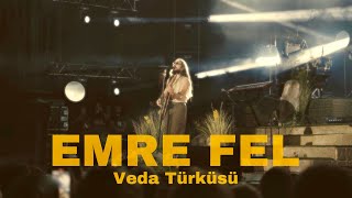 Emre Fel - Veda Türküsü (Harbiye Açıkhava Live 2024)