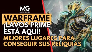 💥WARFRAME: ¡LAVOS PRIME YA ESTÁ AQUÍ! | GUÍA COMPLETA DE FARMEO💥