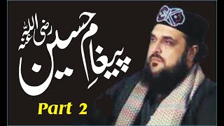 paigham e hussain - ya hussain paigham e hussain - Sahibzada Hasnat Ahmed Chisti Part 2