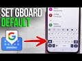 How to Set Gboard as the Default Keyboard on Samsung Galaxy A36