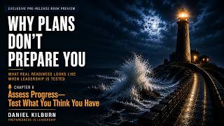 Why Plans Don’t Prepare You | Chapter 6 | Assess Progress—Test What You Think You Have