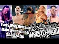 Every WrestleMania Main Event Winner (1985-2026)