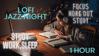 Lofi, Jazz, Hip Hop, Background music,  Chill relaxing music,  for study, for work, night 1 hour