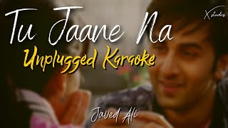Tu Jaane Na | Unplugged Karaoke | Atif Aslam | Ajab Prem Ki Ghazab Kahani