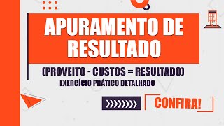 APRENDA A FAZER O APURAMENTO DE RESULTADO DO EXERCÍCIO - [PASSO A PASSO]