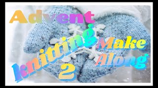 Deember 2024 Make along Knitting Day 2