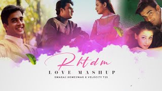 RHTDM Love Mashup | Swaraj Komejwar & Velocity TJS | Zara Zara | 90's Romantic Songs