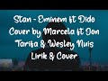 Stan – Eminem ft. Dido [Cover by Marcela ft. Jon Tarifa & Wesley Nuis][Lirik & Cover]